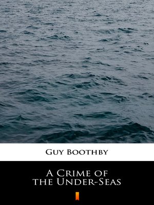 cover image of A Crime of the Under-Seas
